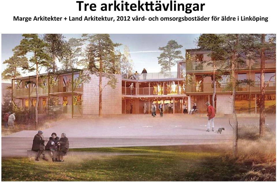 Arkitektur, 2012 vård- och