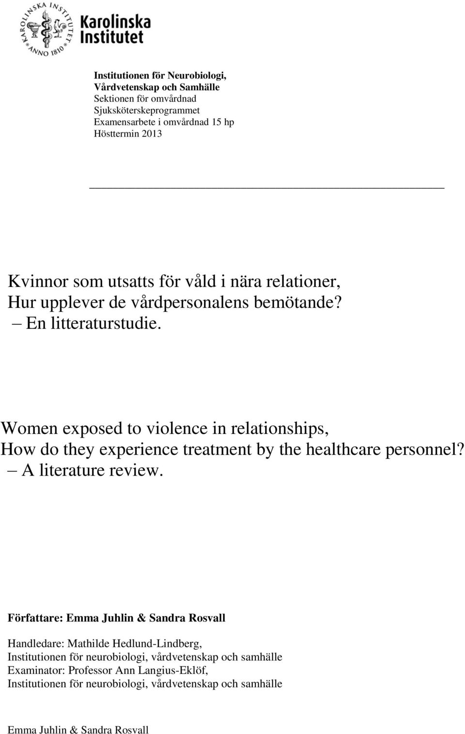 Women exposed to violence in relationships, How do they experience treatment by the healthcare personnel? A literature review.