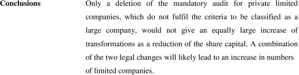 equally large increase of transformations as a reduction of the share capital.