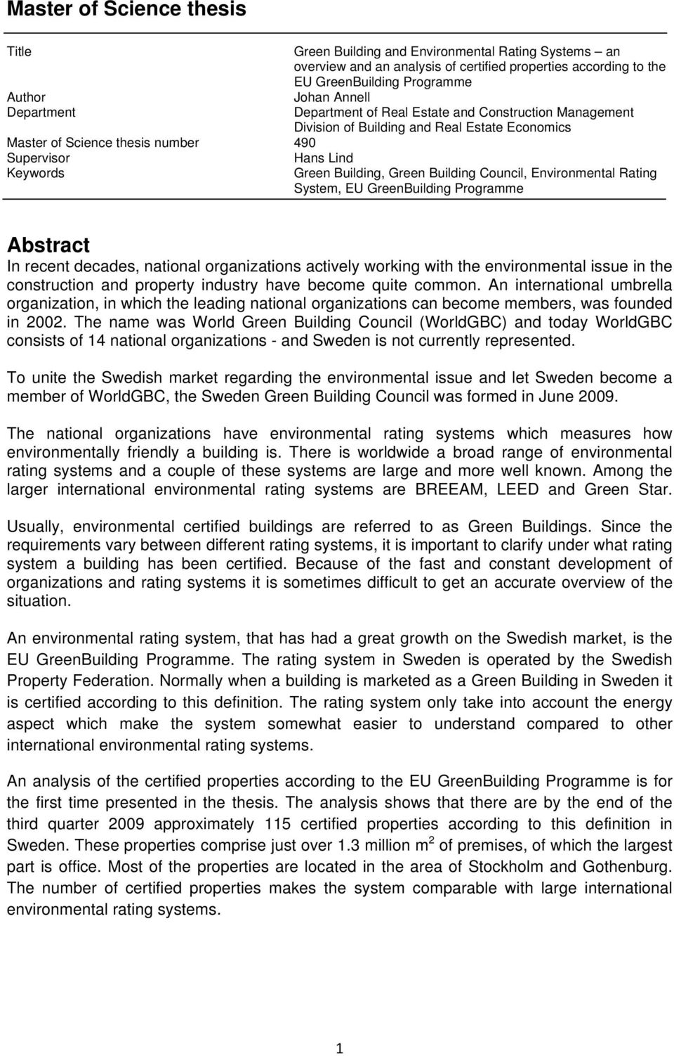 Green Building Council, Environmental Rating System, EU GreenBuilding Programme Abstract In recent decades, national organizations actively working with the environmental issue in the construction