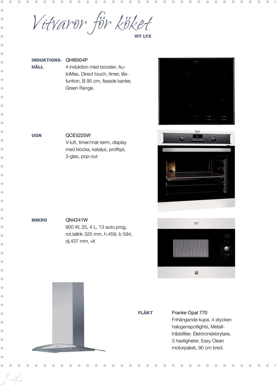 UGN QCE5225W V-luft, timer/mat-term, display med klocka, katalys, proffspl, 3-glas, pop-out MIKRO QN4241W 900 W, 25, 4 L, 13