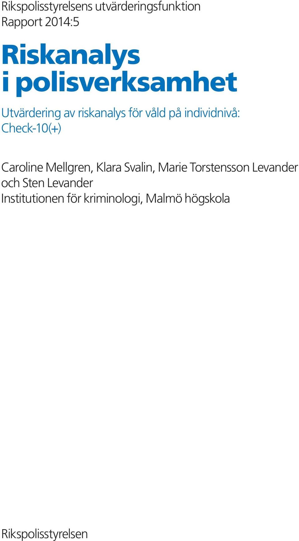 Check-10(+) Caroline Mellgren, Klara Svalin, Marie Torstensson Levander