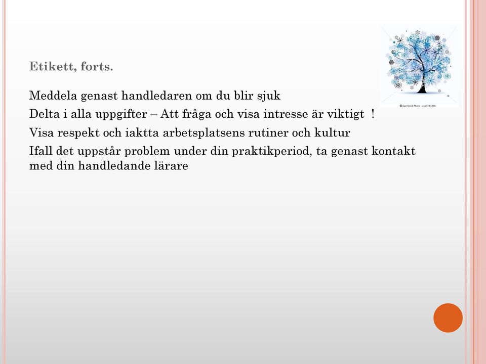 Att fråga och visa intresse är viktigt!