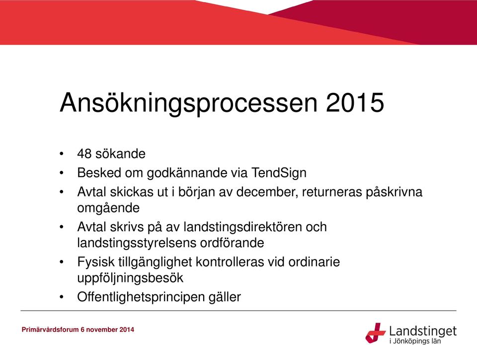 på av landstingsdirektören och landstingsstyrelsens ordförande Fysisk