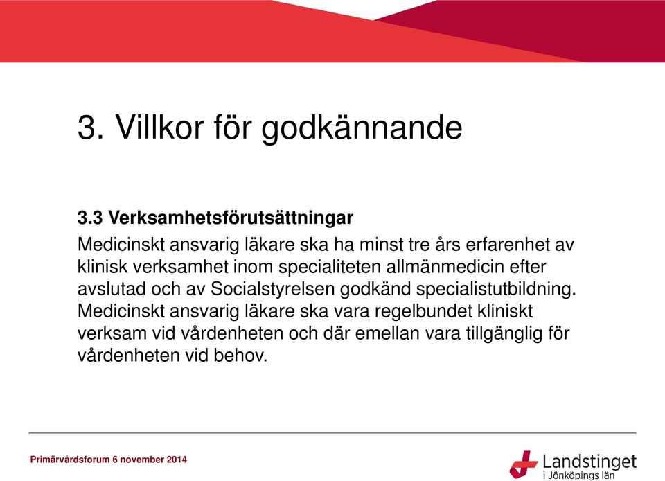 klinisk verksamhet inom specialiteten allmänmedicin efter avslutad och av Socialstyrelsen