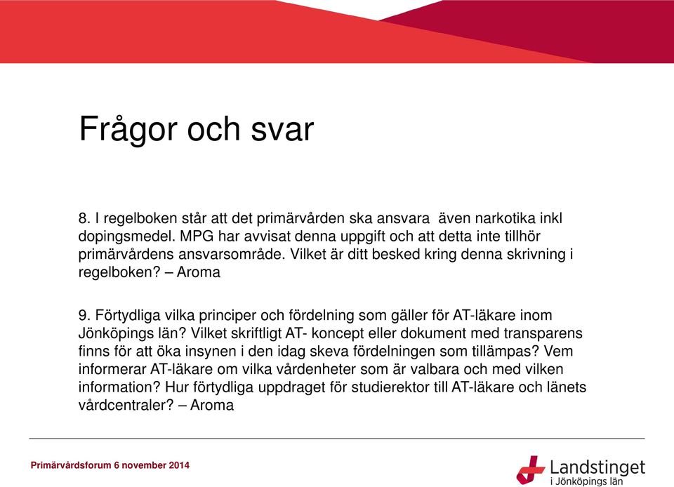 Förtydliga vilka principer och fördelning som gäller för AT-läkare inom Jönköpings län?