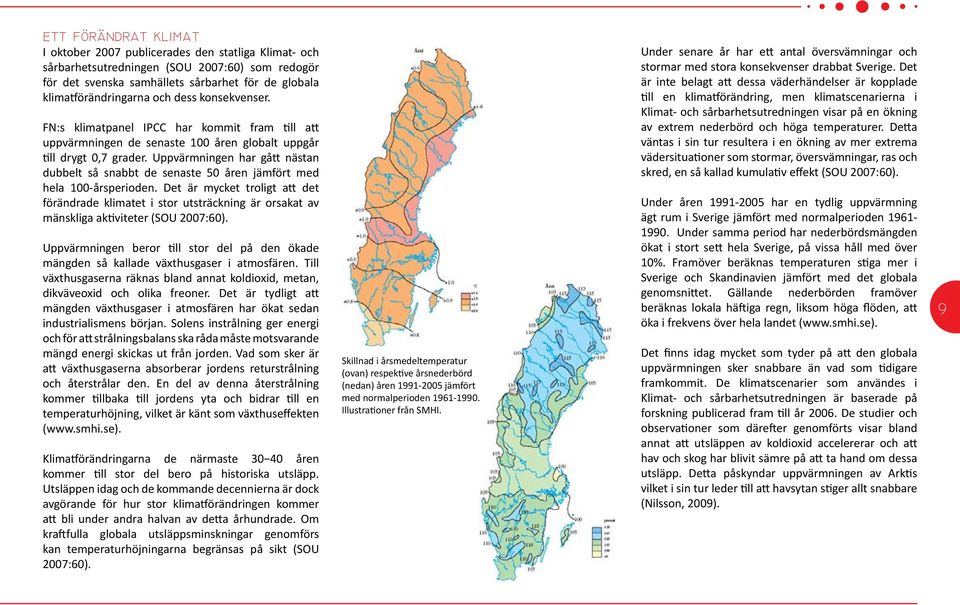 Uppvärmningen har gått nästan dubbelt så snabbt de senaste 50 åren jämfört med hela 100-årsperioden.