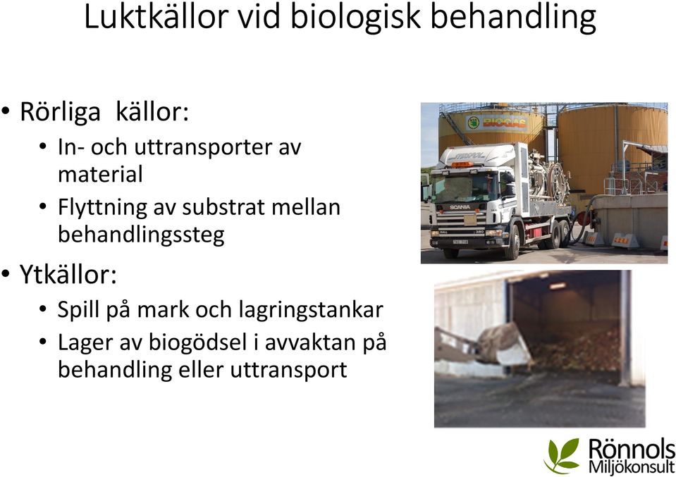 behandlingssteg Ytkällor: Spill på mark och lagringstankar