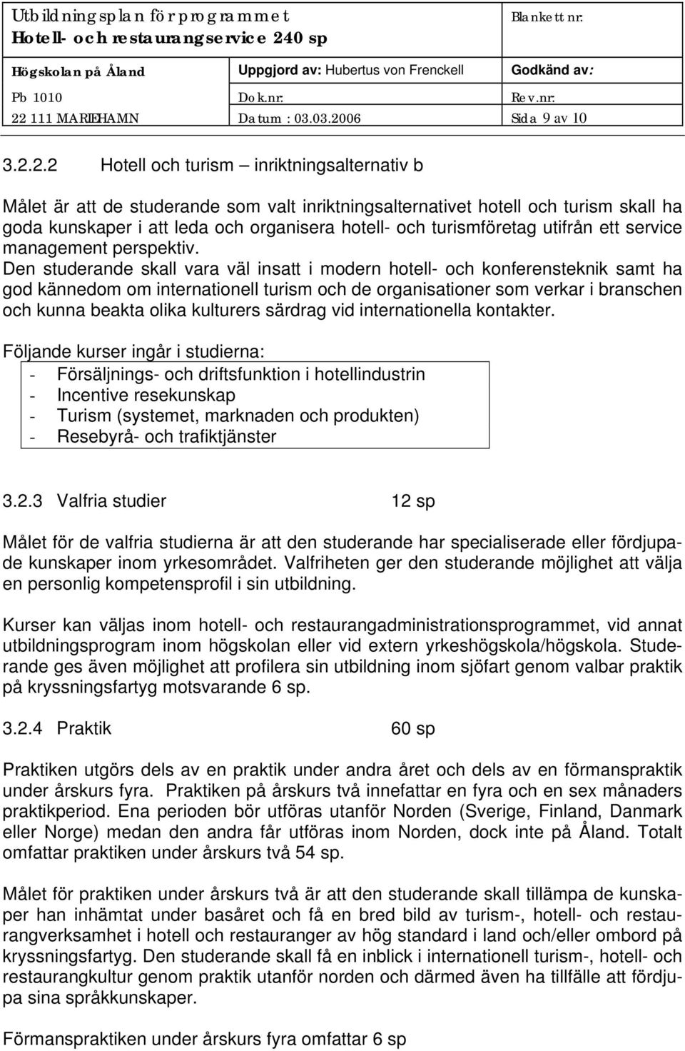 hotell- och turismföretag utifrån ett service management perspektiv.