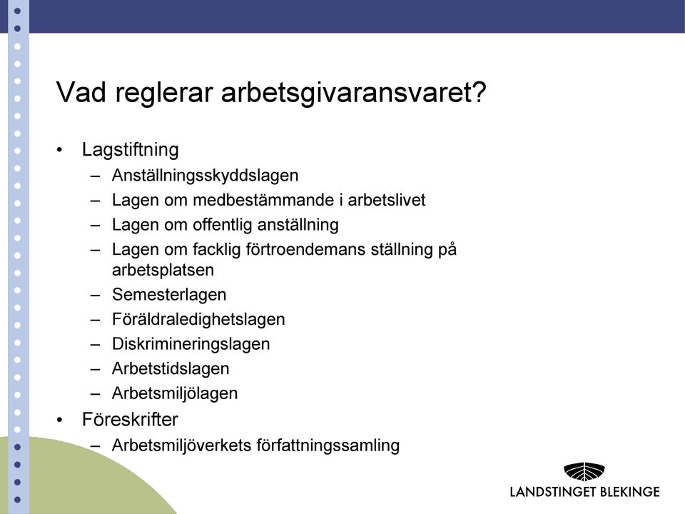 offentlig anställning Lagen om facklig förtroendemans ställning på arbetsplatsen