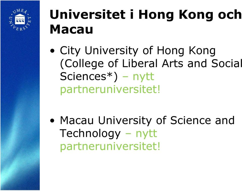 Sciences*) nytt partneruniversitet!