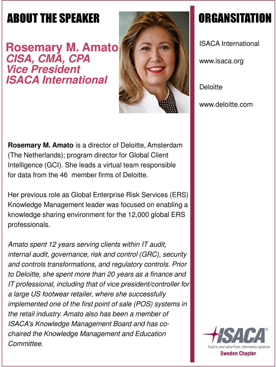 Her previous role as Global Enterprise Risk Services (ERS) Knowledge Management leader was focused on enabling a knowledge sharing environment for the 12,000 global ERS professionals.