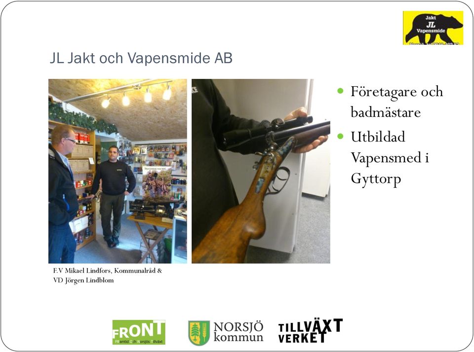 Utbildad Vapensmed i Gyttorp F.