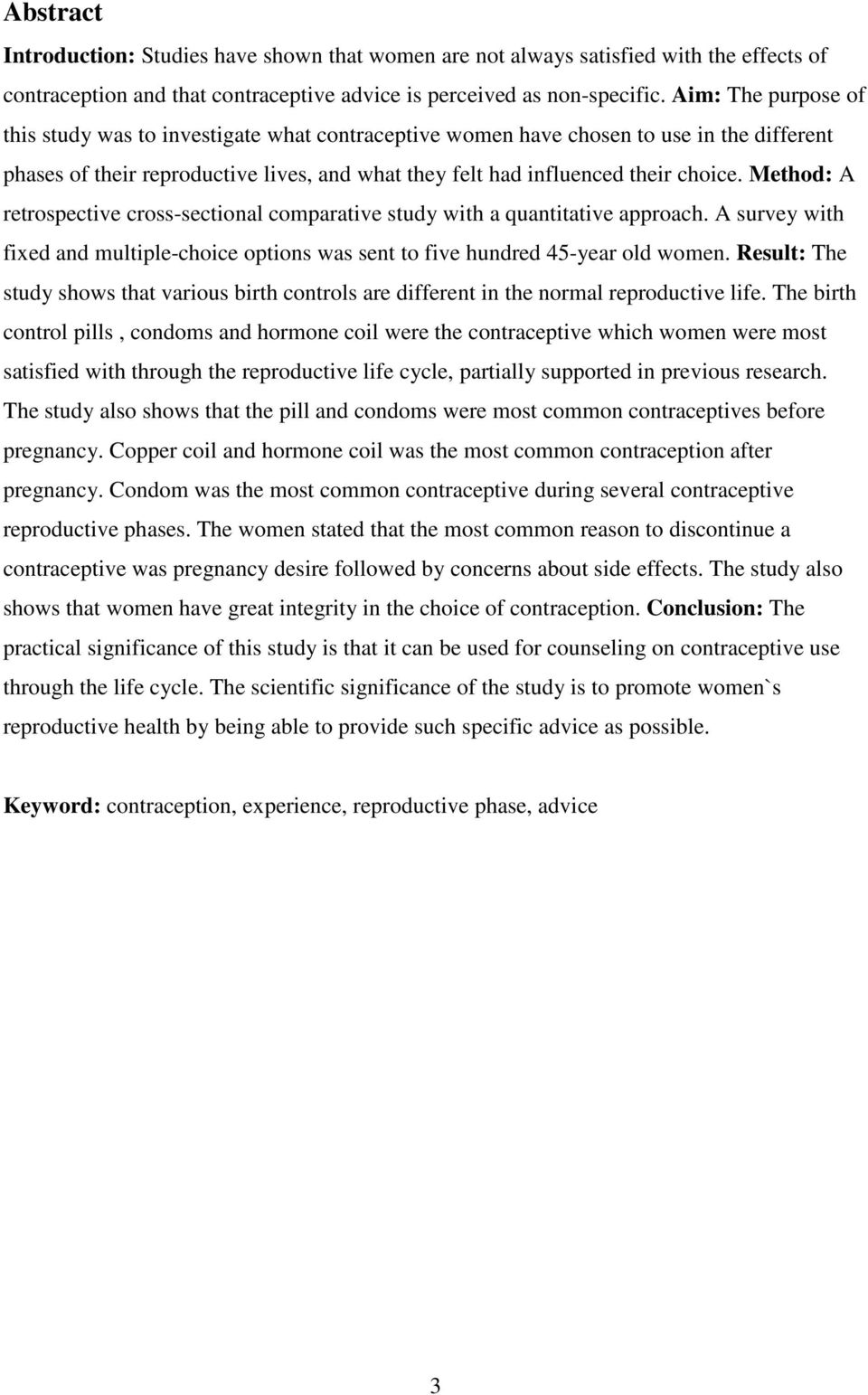 Method: A retrospective cross-sectional comparative study with a quantitative approach. A survey with fixed and multiple-choice options was sent to five hundred 45-year old women.