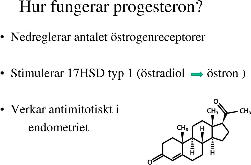 östrogenreceptorer Stimulerar 17HSD