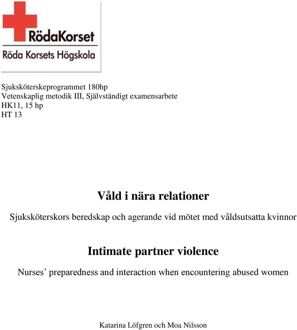 och agerande vid mötet med våldsutsatta kvinnor Intimate partner violence Nurses