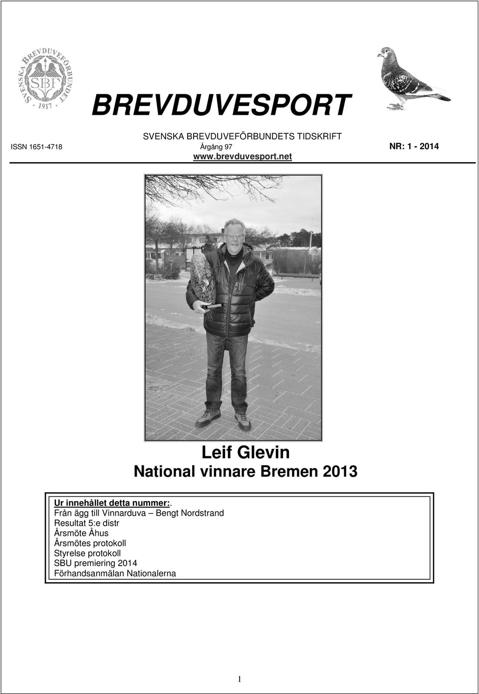 net Leif Glevin National vinnare Bremen 2013 Ur innehållet detta nummer:.