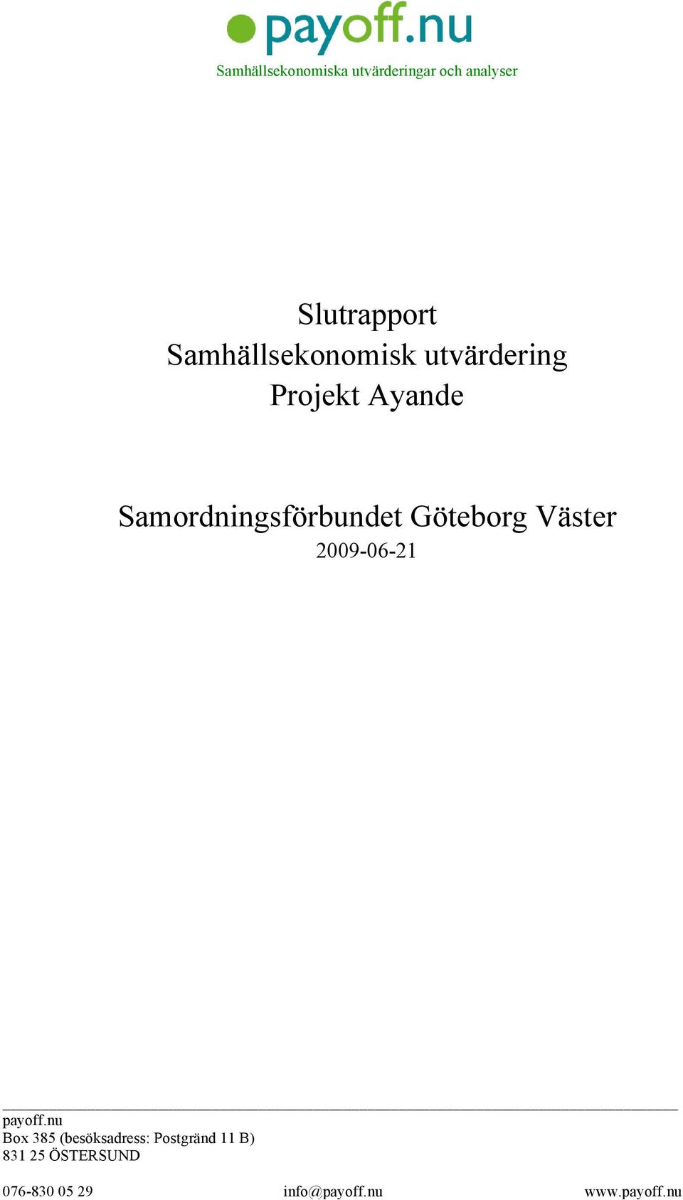 Samordningsförbundet Göteborg Väster 2009-06-21 payoff.