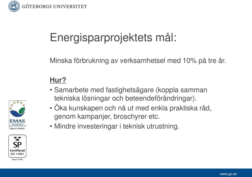 Samarbete med fastighetsägare (koppla samman tekniska lösningar och