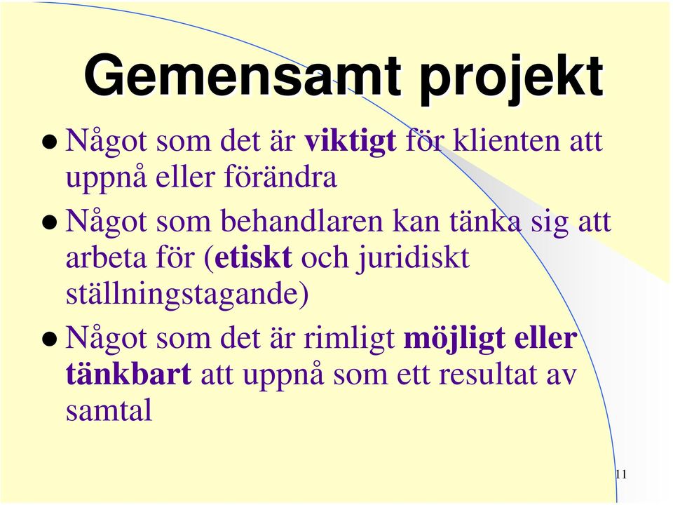 arbeta för (etiskt och juridiskt ställningstagande) Något som