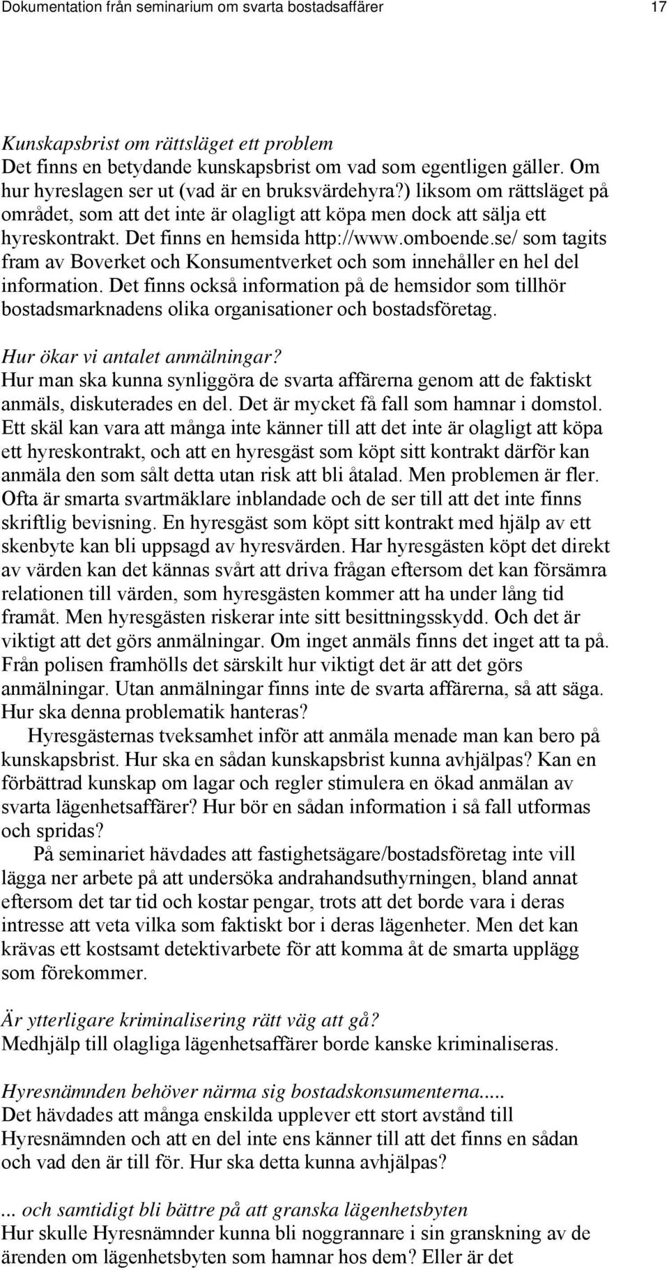 omboende.se/ som tagits fram av Boverket och Konsumentverket och som innehåller en hel del information.