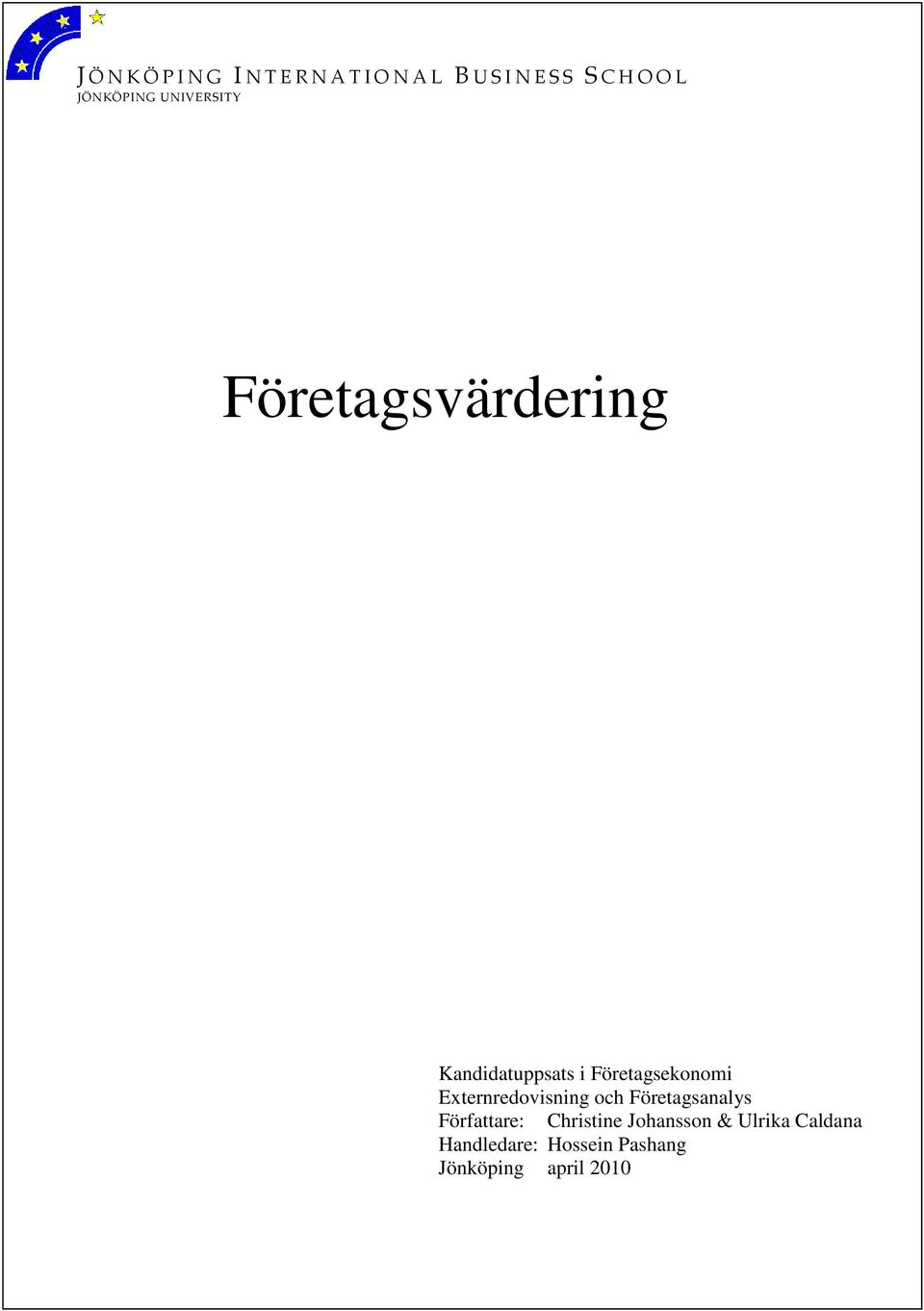 Företagsekonomi Externredovisning och Företagsanalys Författare: