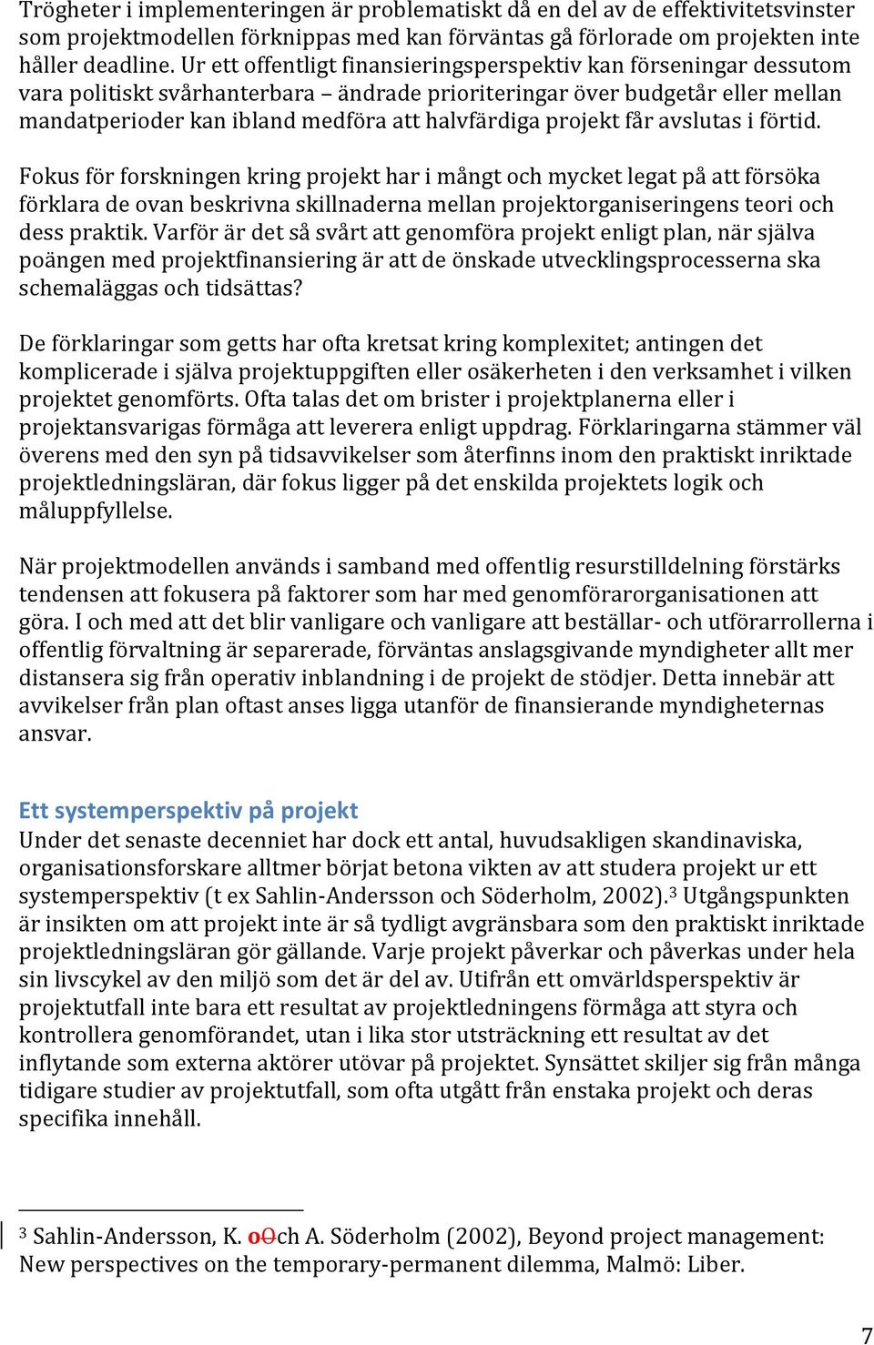 projekt får avslutas i förtid.