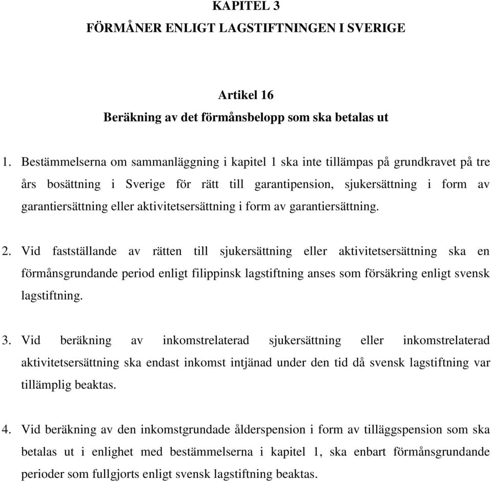 aktivitetsersättning i form av garantiersättning. 2.