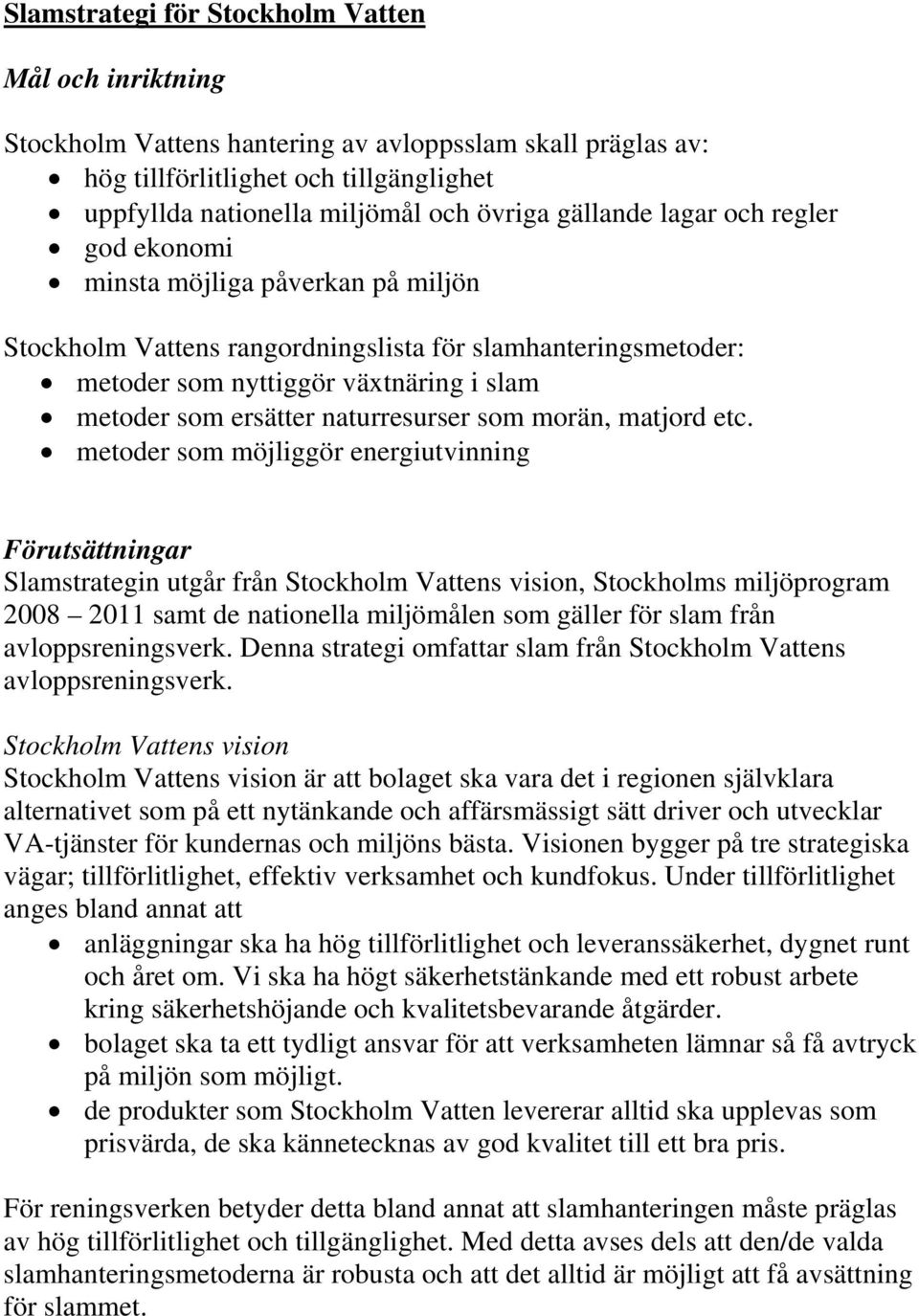 naturresurser som morän, matjord etc.