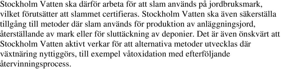 återställande av mark eller för sluttäckning av deponier.