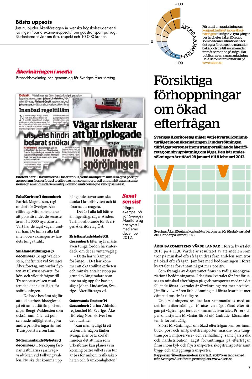 Journalnr. 5749 Søgeord: Cyprus 123 studenterna tävlar om ära, respekt och 10 000 kronor. Åkerinäringen i media Ordrenr. Kundenr. Journalnr.