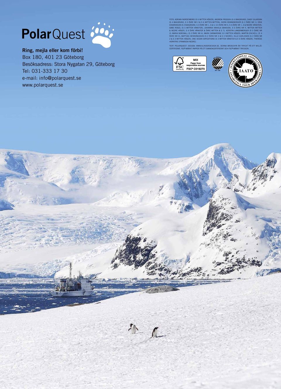 se FOTO: ADRIAN NORDENBORG (S 6 MITTEN HÖGER), ANDREW PROSSIN (S 6 BAKGRUND), DAISY GILARDINI (S 4 BAKGRUND, S 5 ÖVRE NR 2 & S 6 MITTEN MITTEN), DIERK RONNEBERGER (S 2 ÖVRE NR 1), ERIK EDVARDSSON (S