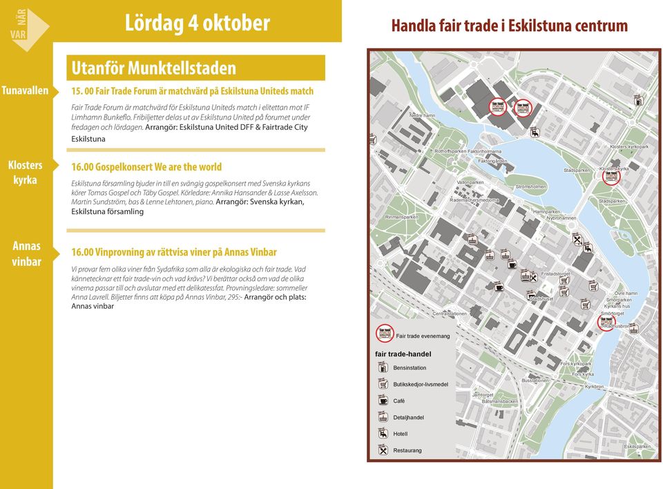 Fribiljetter delas ut av Eskilstuna United på forumet under fredagen och lördagen. Arrangör: Eskilstuna United DFF & Fairtrade City Eskilstuna 16.