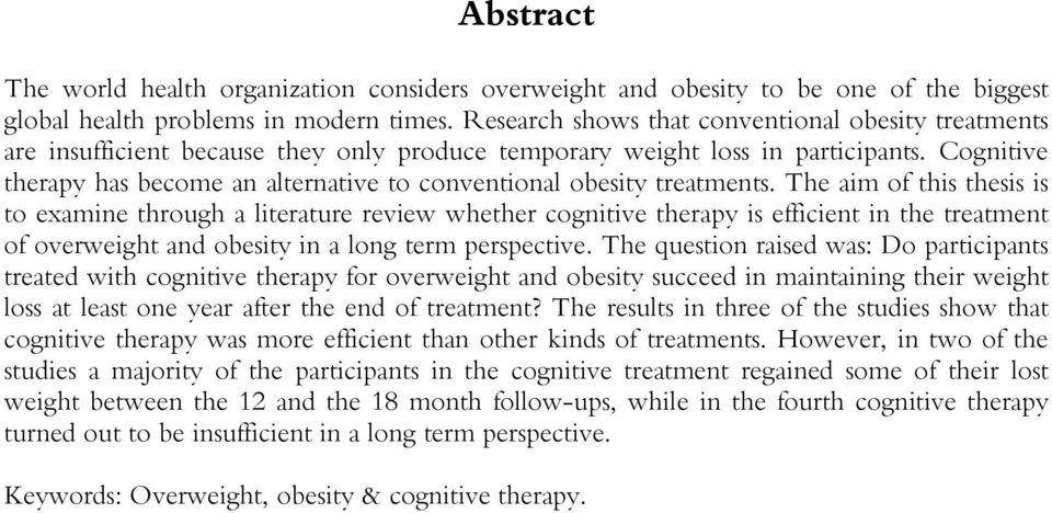 Cognitive therapy has become an alternative to conventional obesity treatments.