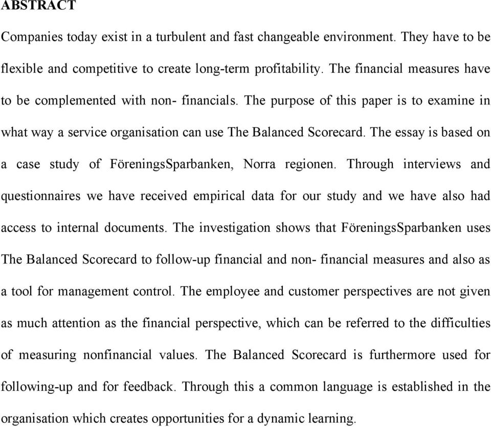 The essay is based on a case study of FöreningsSparbanken, Norra regionen.