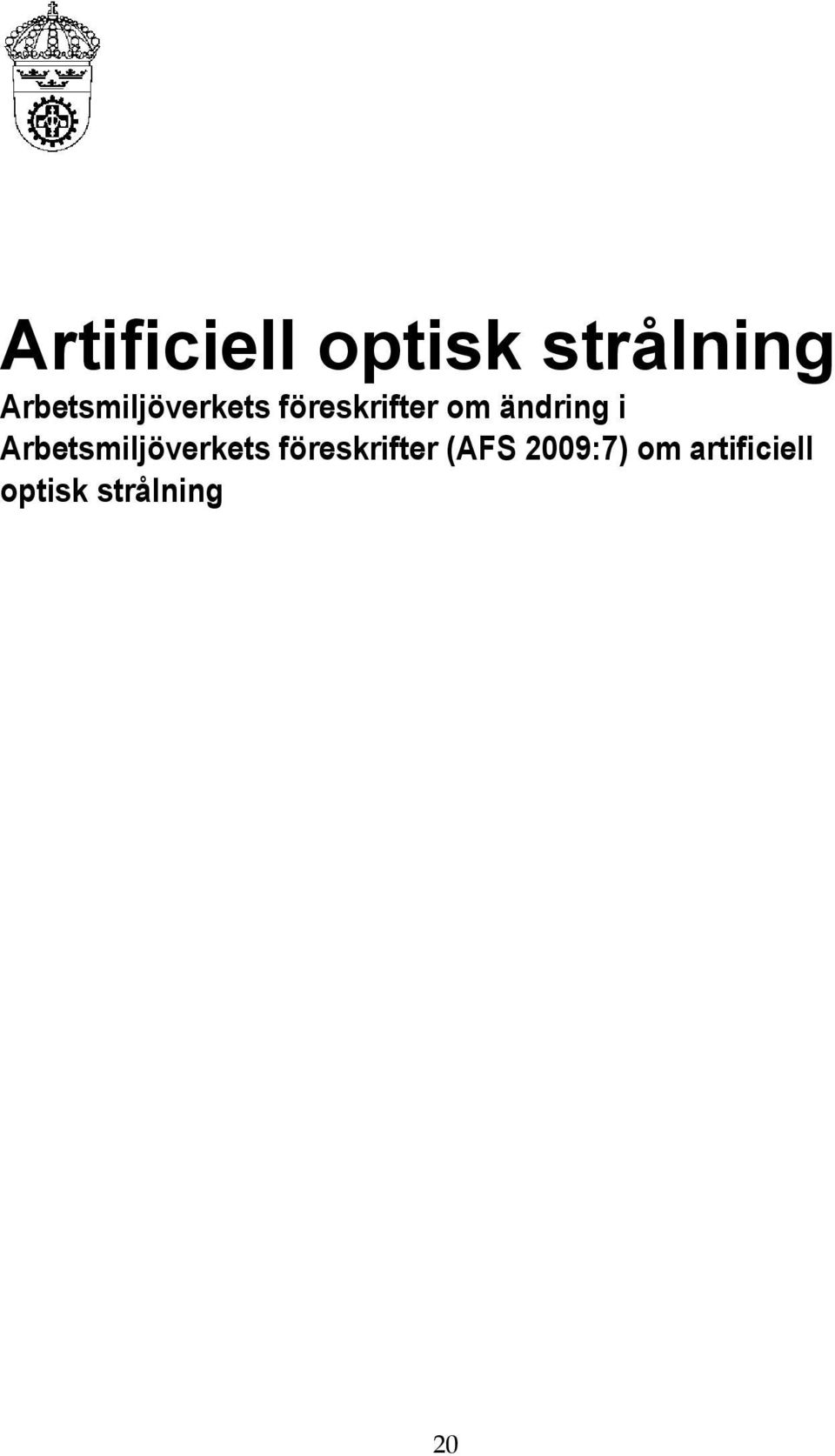 föreskrifter (AFS 2009:7) om artificiell optisk