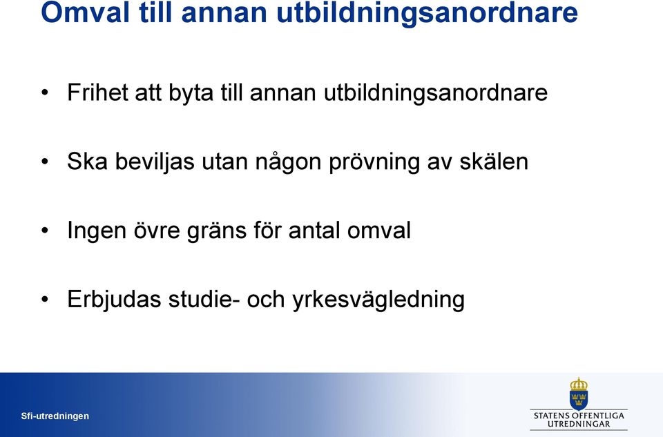 utan någon prövning av skälen Ingen övre gräns