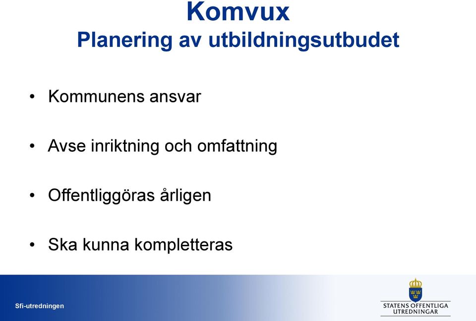 ansvar Avse inriktning och