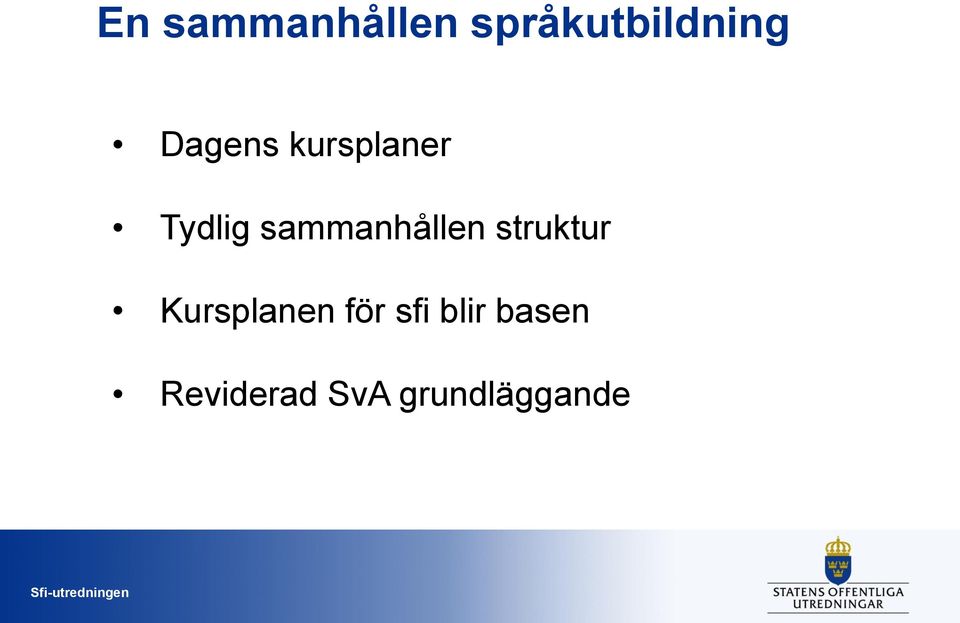 sammanhållen struktur Kursplanen