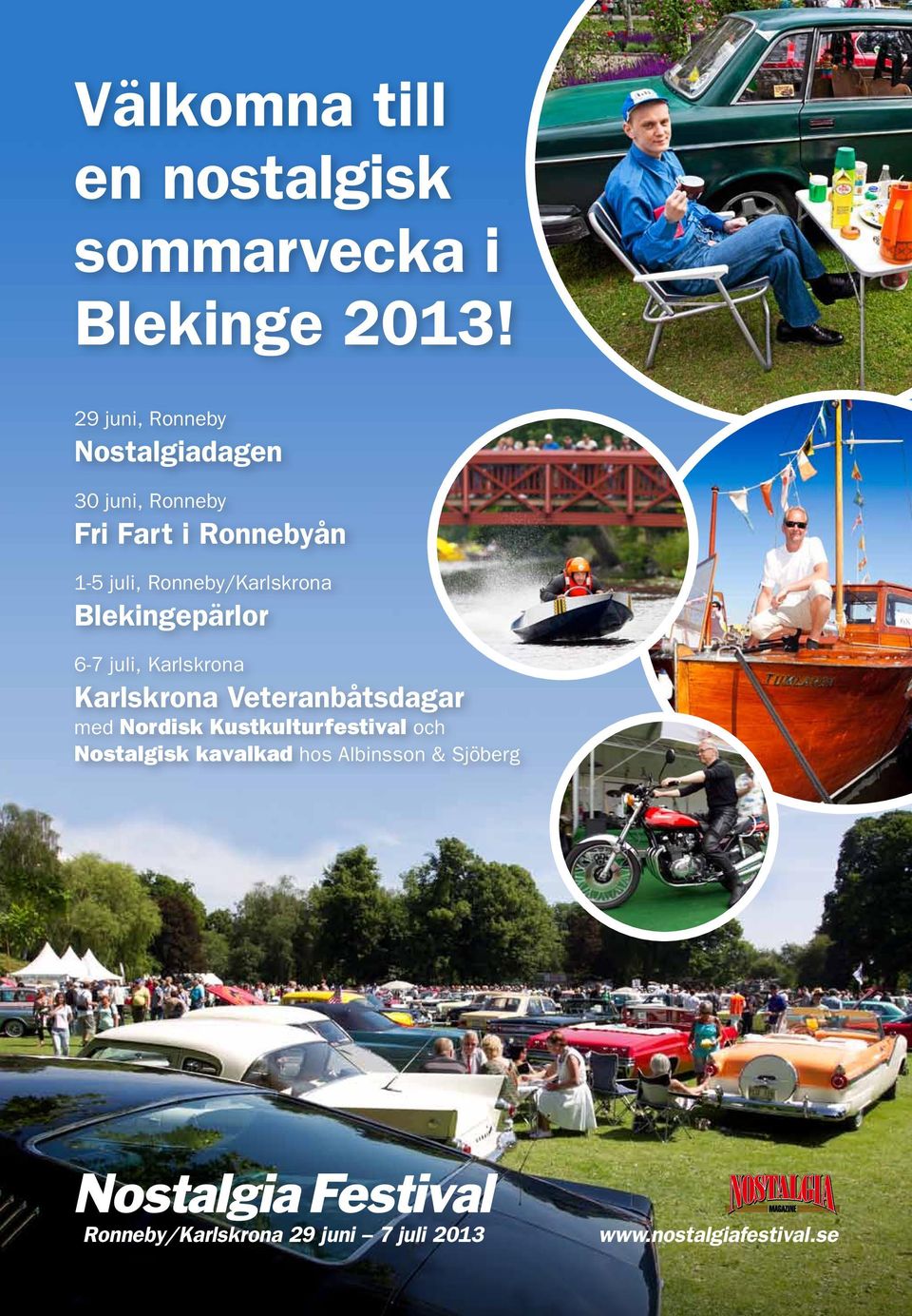 Ronneby/Karlskrona Blekingepärlor 6-7 juli, Karlskrona Karlskrona Veteranbåtsdagar med