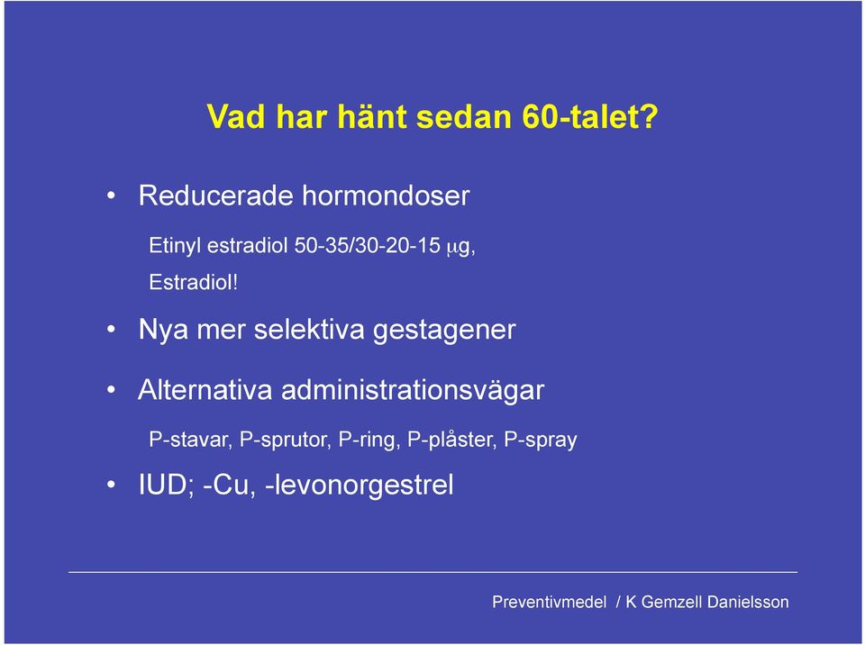 Estradiol!