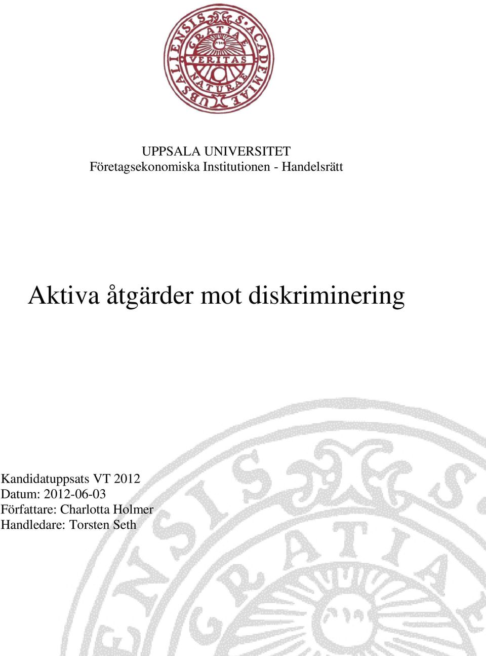 diskriminering Kandidatuppsats VT 2012 Datum: