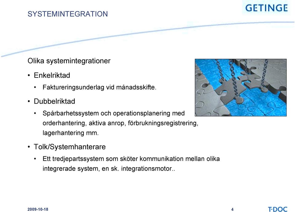 Dubbelriktad Spårbarhetssystem och operationsplanering med orderhantering, aktiva anrop,