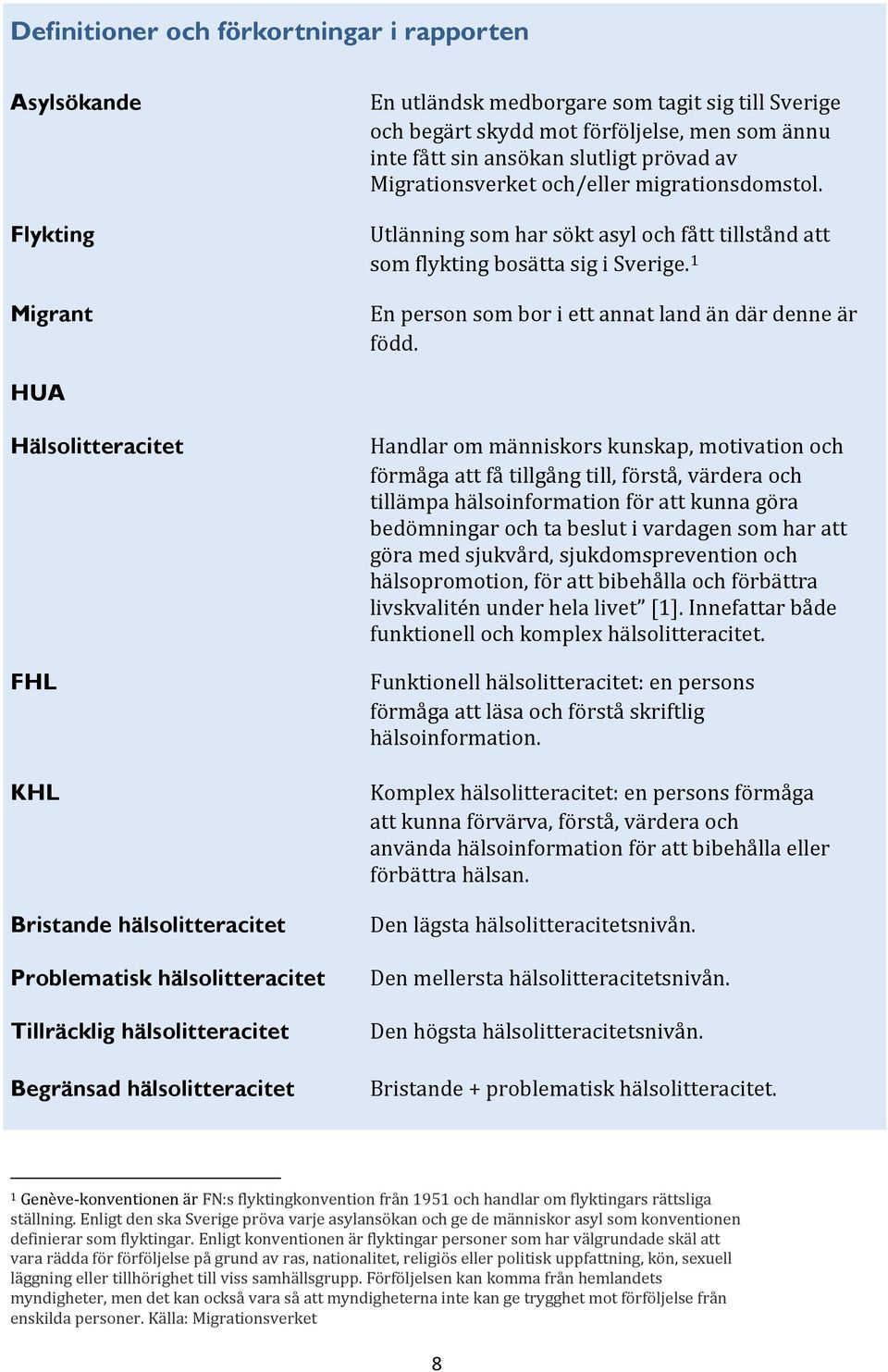 1 En person som bor i ett annat land än där denne är född.