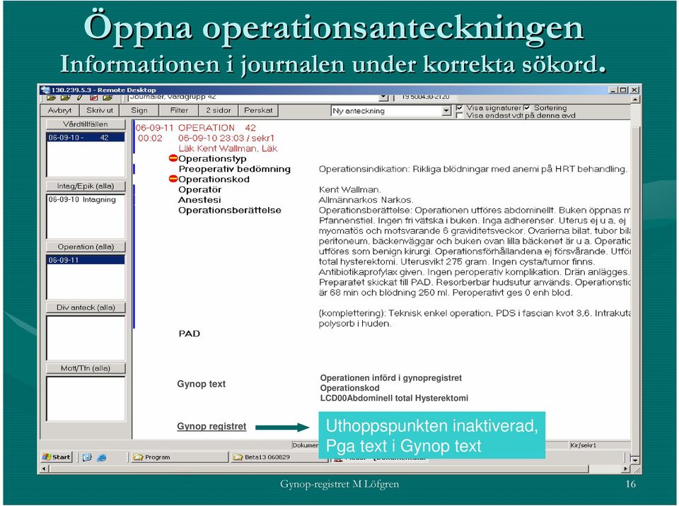 Gynop text Gynop registret Operationen införd i gynopregistret