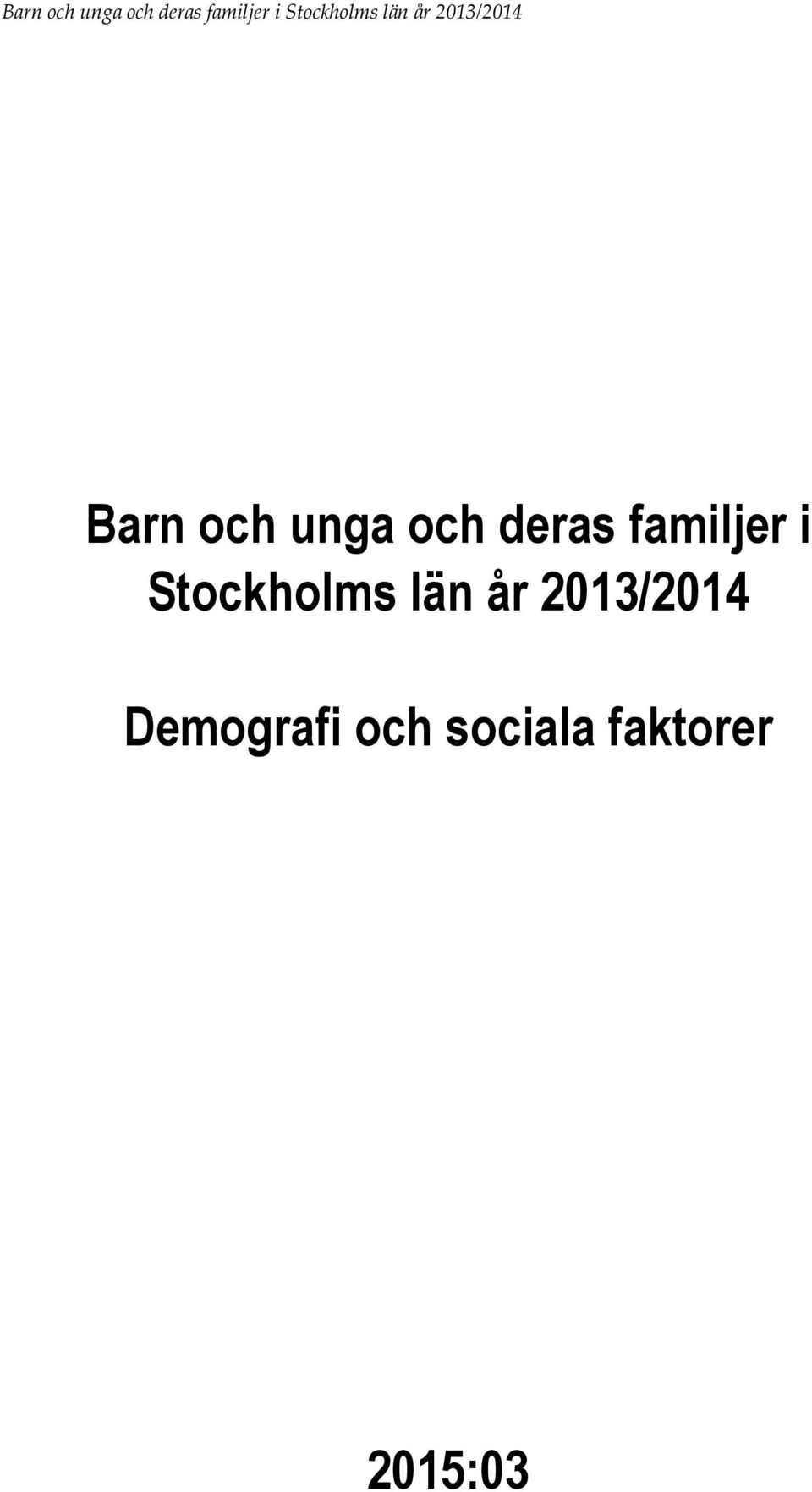 år 2013/2014 Demografi