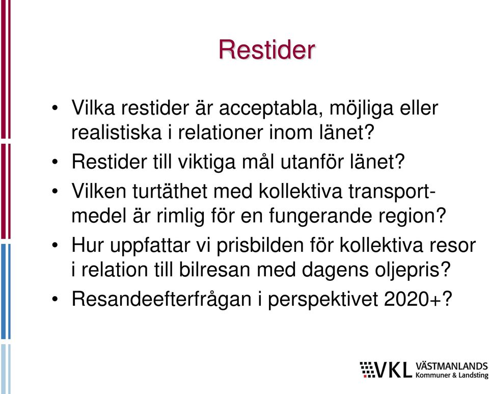 Vilken turtäthet med kollektiva transportmedel är rimlig för en fungerande region?