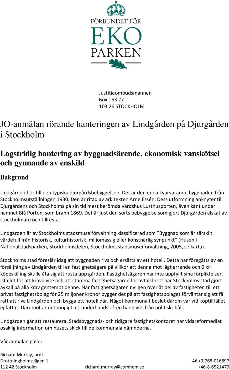 Dess utformning anknyter till Djurgårdens och Stockholms på sin tid mest berömda värdshus Lusthusporten, även känt under namnet Blå Porten, som brann 1869.