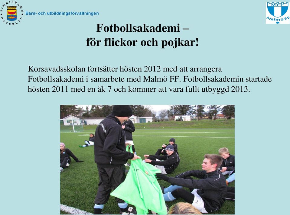 Fotbollsakademi i samarbete med Malmö FF.