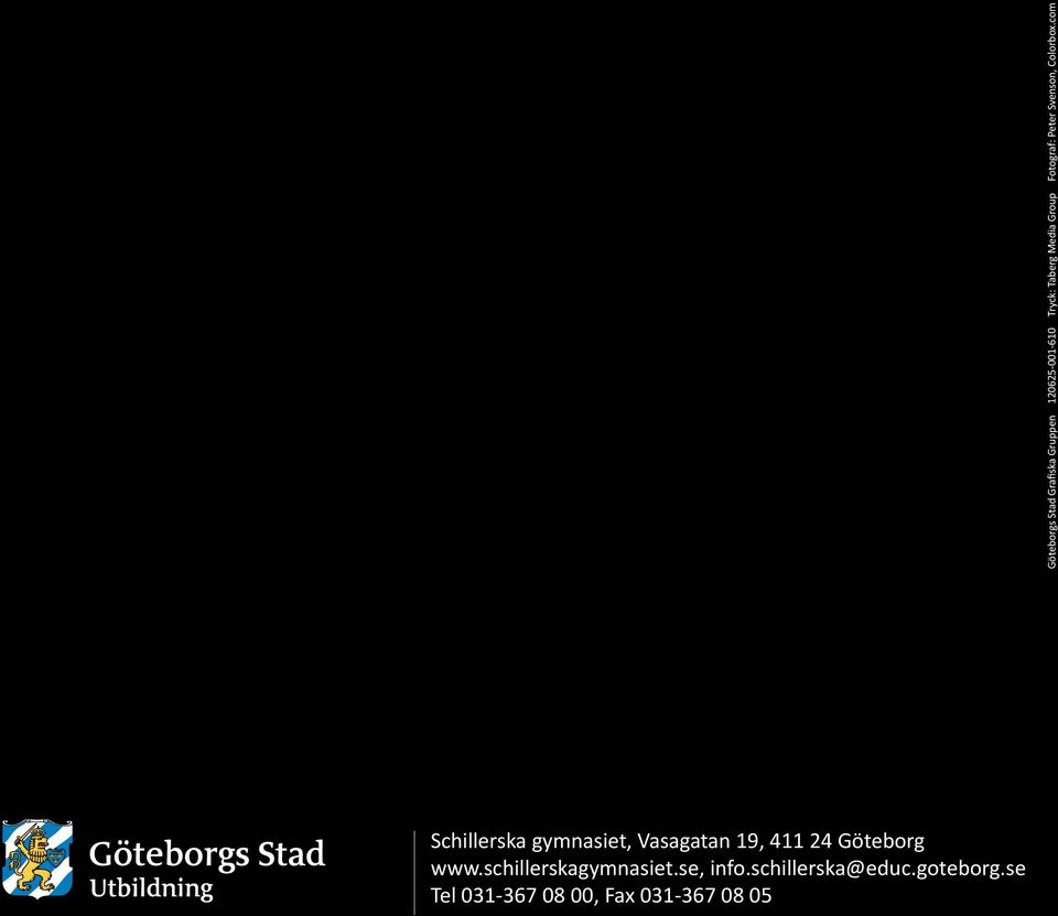 com 20 Schillerska gymnasiet, Vasagatan 19, 411 24 Göteborg www.